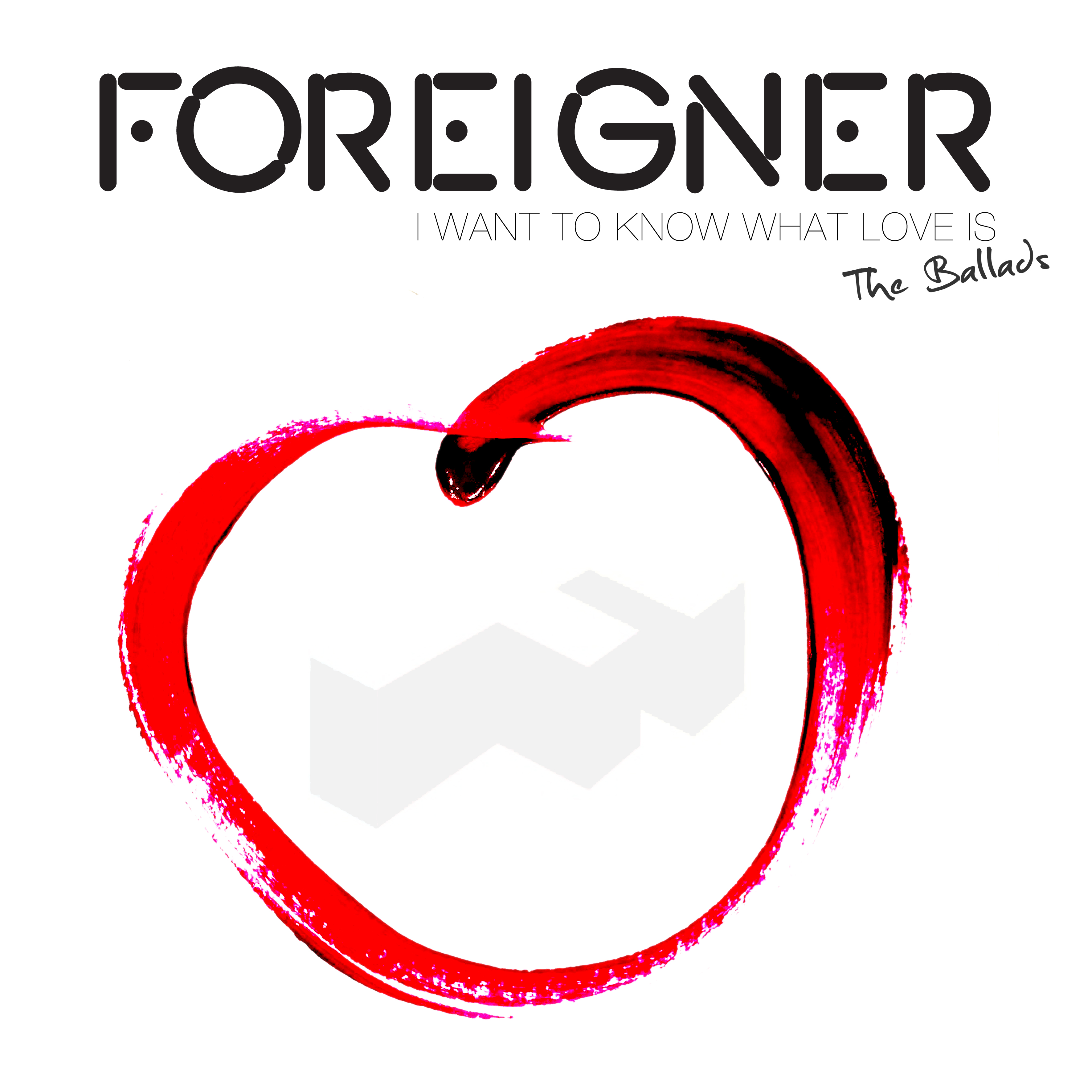 Picture of Foreigner - Foreigner - I WANT TO KNOW WHAT LOVE IS � The Ballads