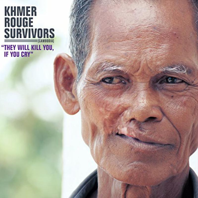 Picture of Various - Khmer Rouge Survivors: They Will Kill You, If You Cry