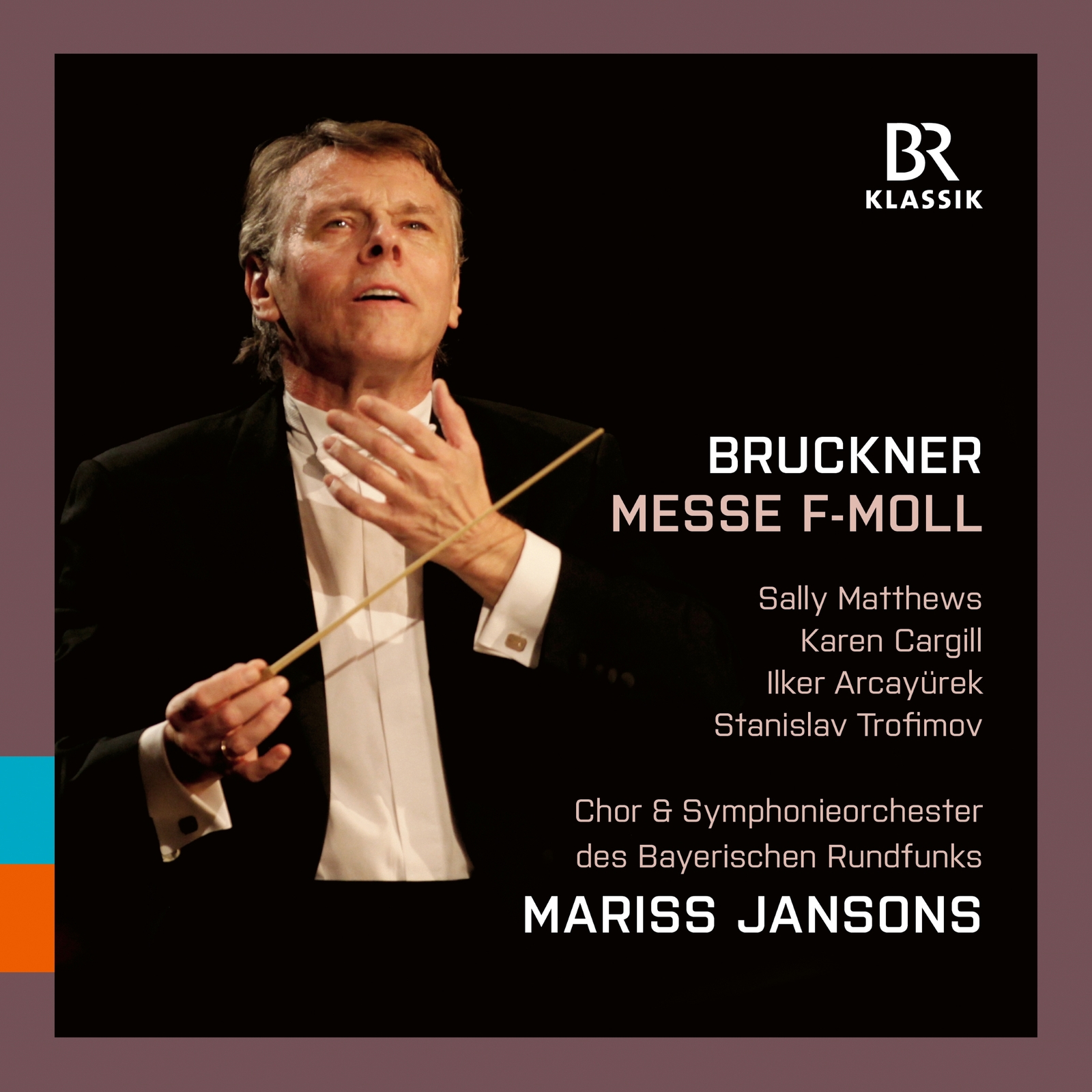 Picture of Sally Matthews; Karen Cargill; Ilker Arcayuerek; Stanislav Trofimov; Chor & Symphonieorchester Des Bayerischen Rundfunks; Mariss Jansons - Anton Bruckner: Mass No. 3 in F minor