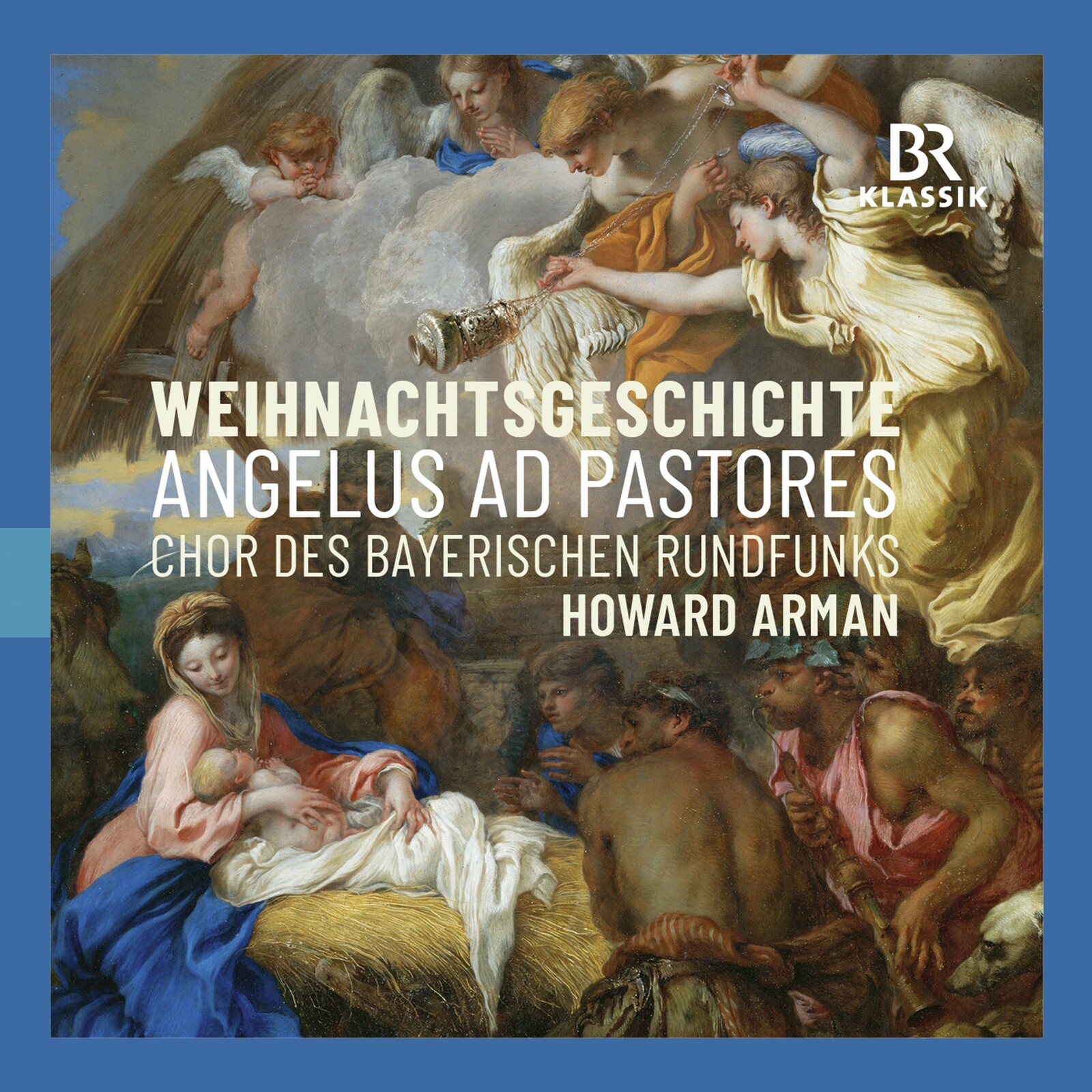 Picture of Chor Des Bayerischen Rundfunks; Soloists For The Bavarian Symphony Orchestra; Soloists Of The Chor Des Bayerischen Rundfunks; Howard Arman - Angelus ad Pastores - Christmas Story