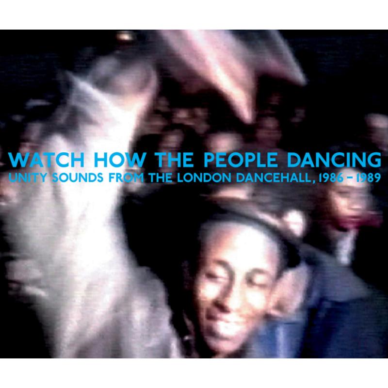 Picture of Various Artists - Watch Now The People Dancing: Unity Sounds From The London Dancehall 1986-1989