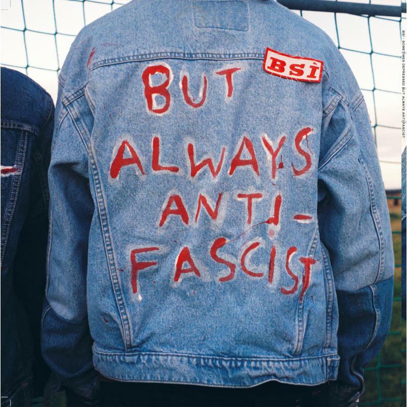 Picture of BSI - Sometimes Depressed...But Always Antifascist