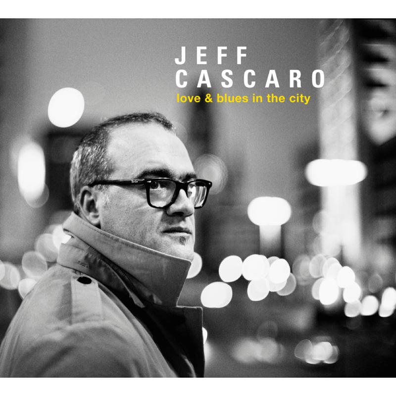 Picture of Jeff Cascaro - Love & Blues In The City