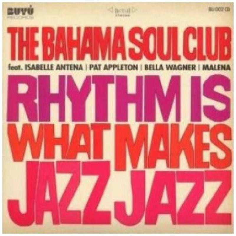 Picture of Bahama Soul Club - Rhythm Is What Makes Jazz Jazz