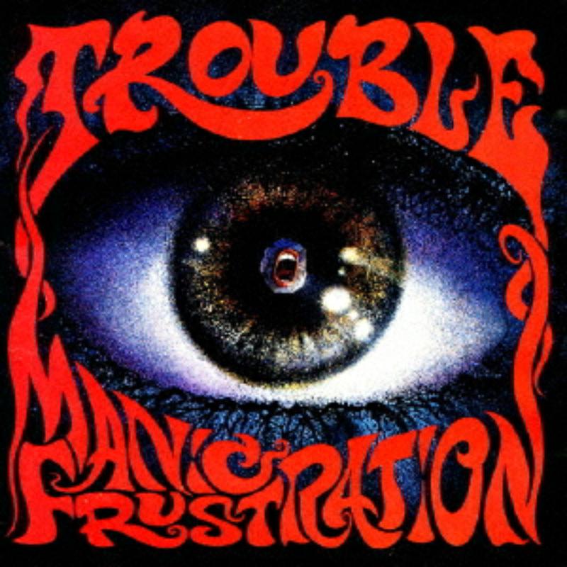 Picture of Trouble - Manic Frustration