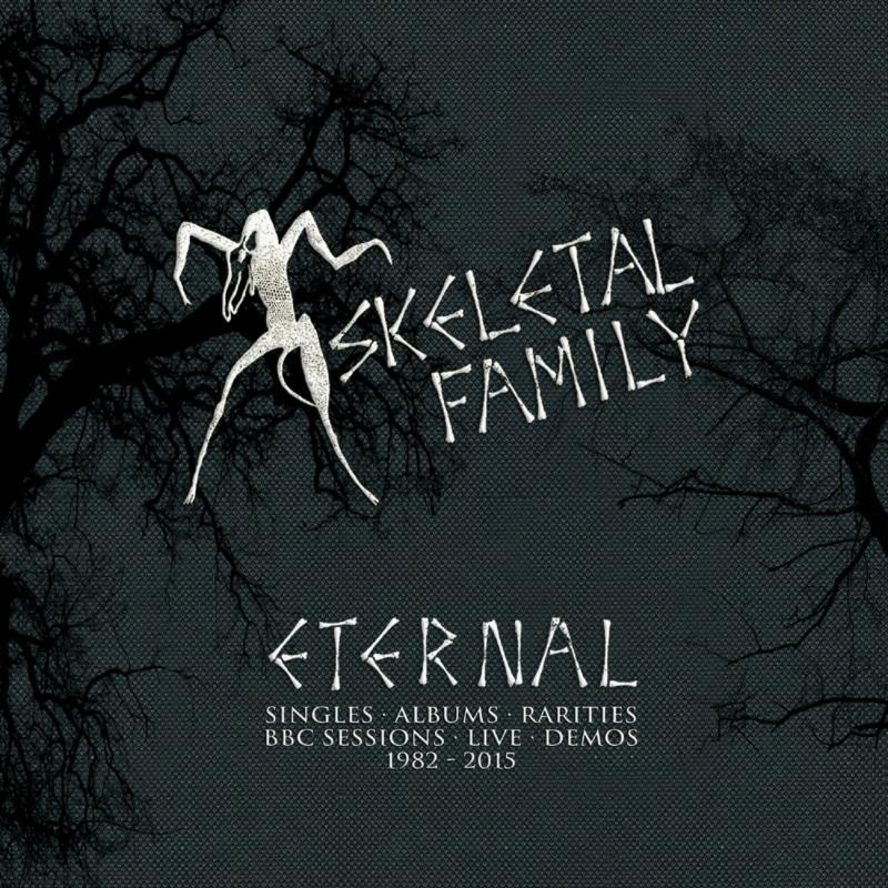 Picture of Skeletal Family - Eternal - Singles / Albums / Rarities / BBC Session / Live / Demos 1982-2015