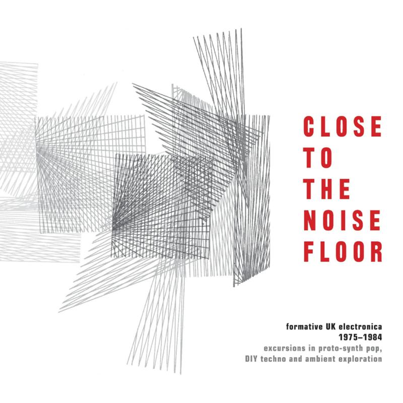 Picture of Various Artists - Close To The Noise Floor - Formative UK Electronica 1975 - 1984