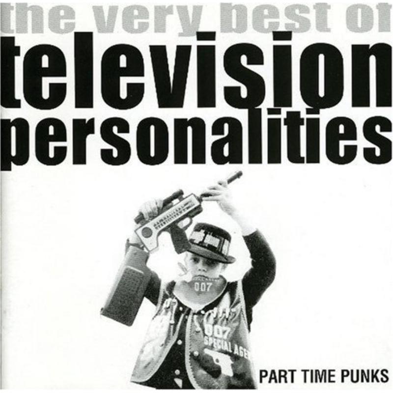 Picture of Television Personalities - Part Time Punks - The Very Best Of