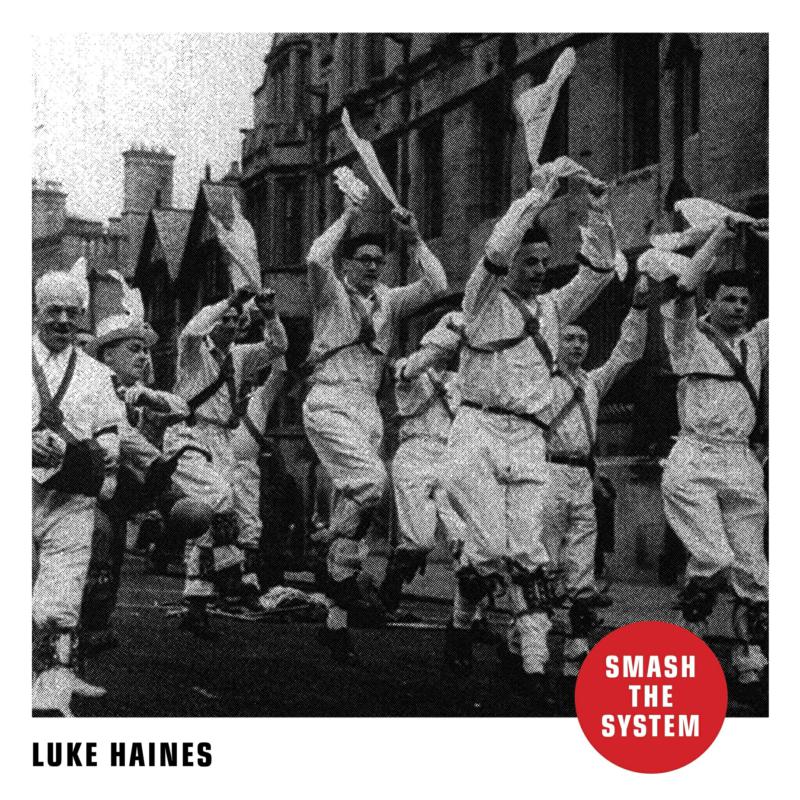 Picture of Luke Haines - Smash The System