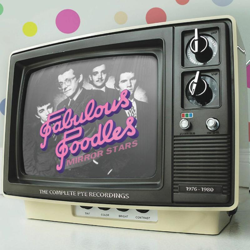 Picture of FABULOUS POODLES - MIRROR STARS: THE COMPLETE PYE RECORDINGS 1976-1980