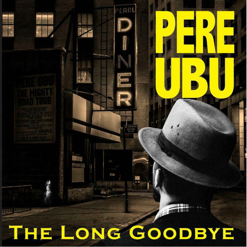 Picture of Pere Ubu - The Long Goodbye