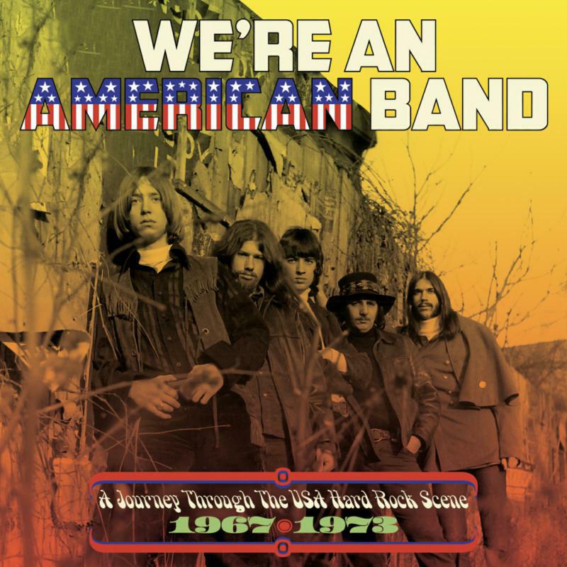 Picture of VARIOUS ARTISTS - WE'RE AN AMERICAN BAND: A JOURNEY THROUGH THE USA HARD ROCK SCENE 1967-1973 3CD CLAMSHELL BOX