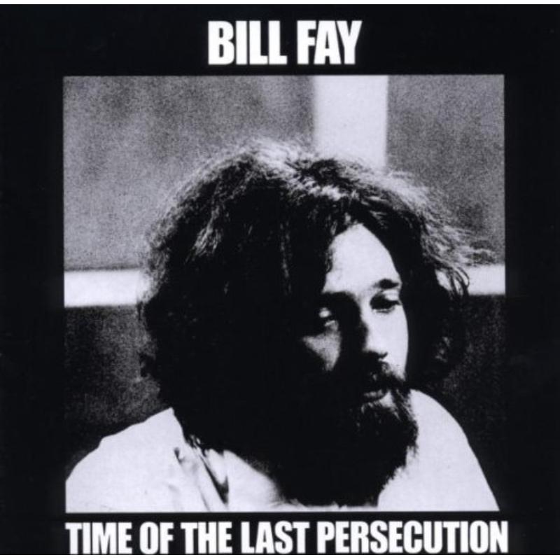 Picture of Bill Fay - Time Of The Last Persecution
