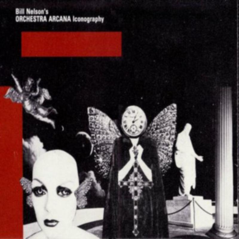 Picture of Bill Nelsons Orchestra Arcana - Iconography