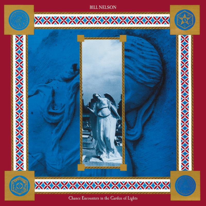 Picture of Bill Nelson - Chance Encounters In The Garden of Lights (Deluxe Edition)