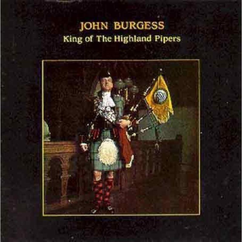 Picture of John Burgess - King Of The Highland Pipers