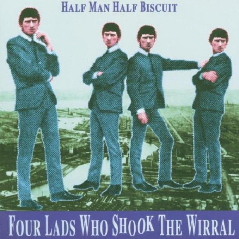 Picture of Half Man Half Biscuit - Four Lads Who Shook the Wirral