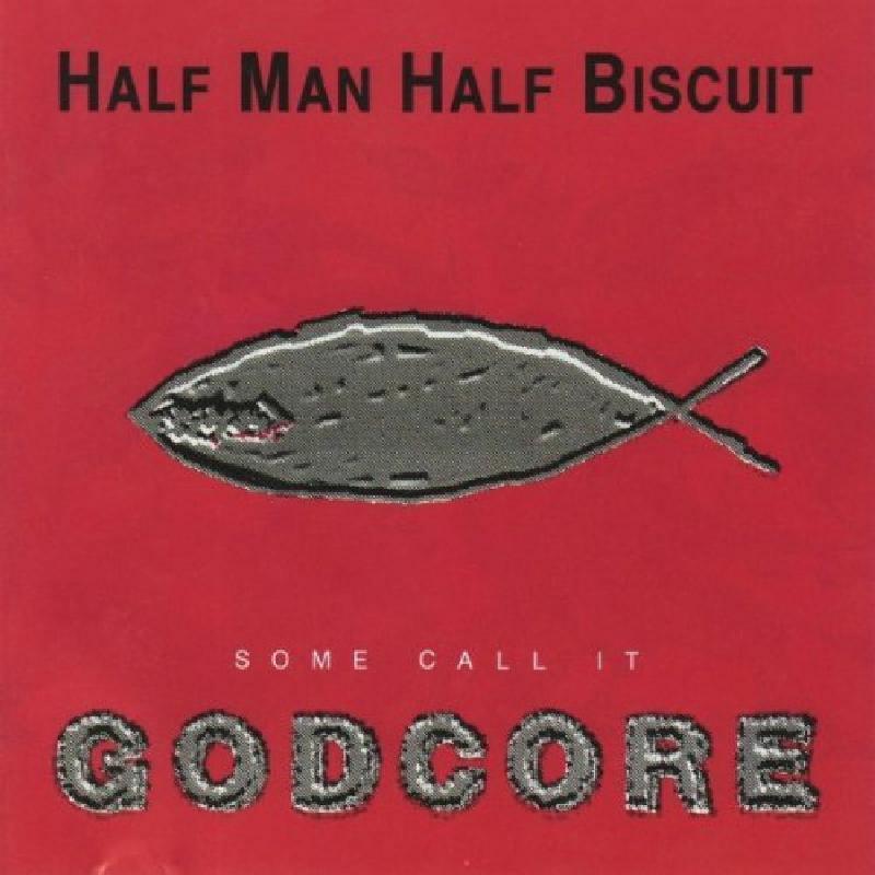 Picture of Half Man Half Biscuit - Some Call It Godcore