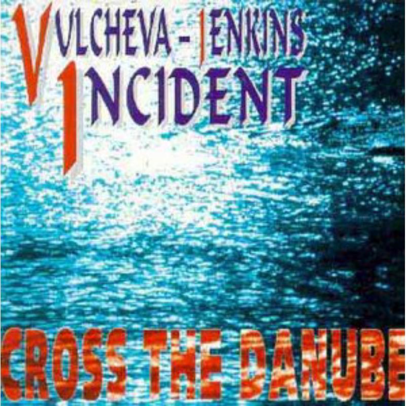 Picture of Vulcheva Jenkin Incident - Cross The Danube