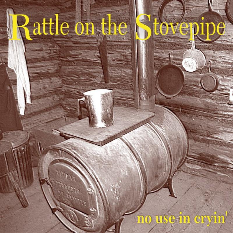 Picture of Rattle On The Stovepipe - No Use In Cryin'