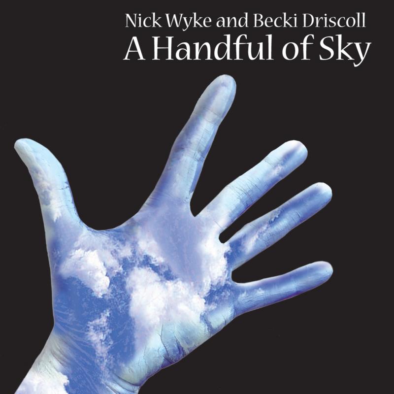 Picture of Nick Wyke And Becki Driscoll - A Handful Of Sky