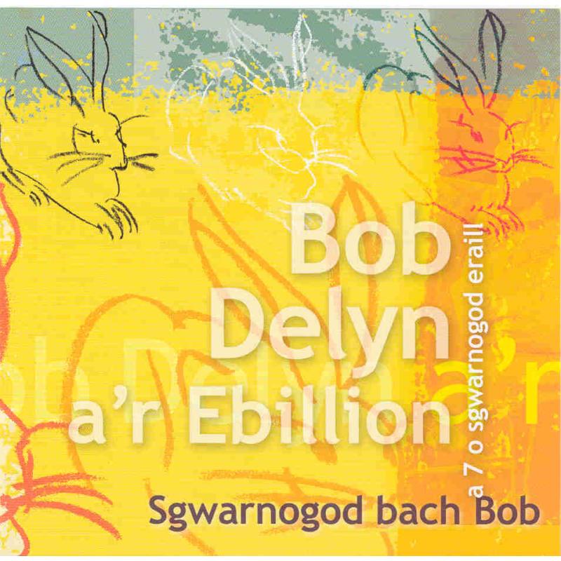 Picture of Bob Delyn Arebillion - Sgwarnogod Bach Bob