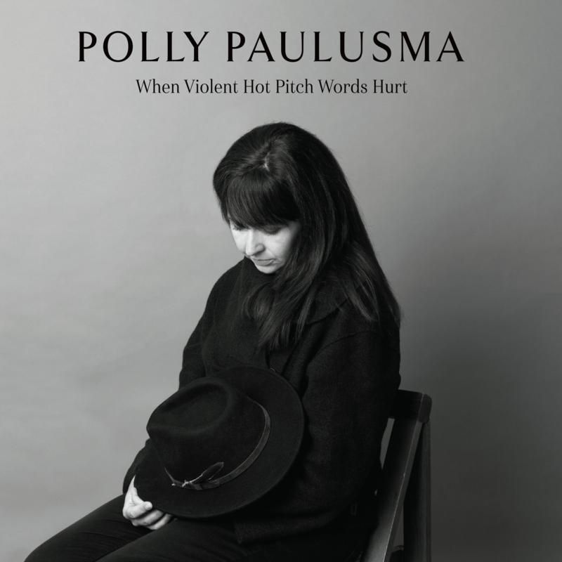 Picture of Polly Paulusma - When Violent Hot Pitch Words Hurt