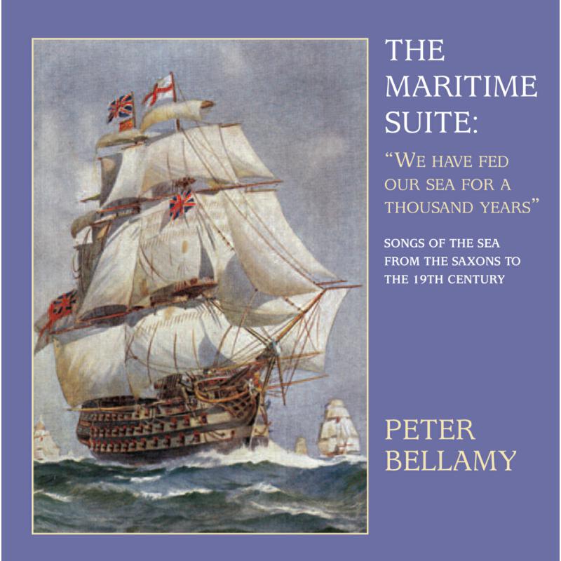Picture of Peter Bellamy - The Maritime Suite: We Have Fed Our Sea For A Thousand Years