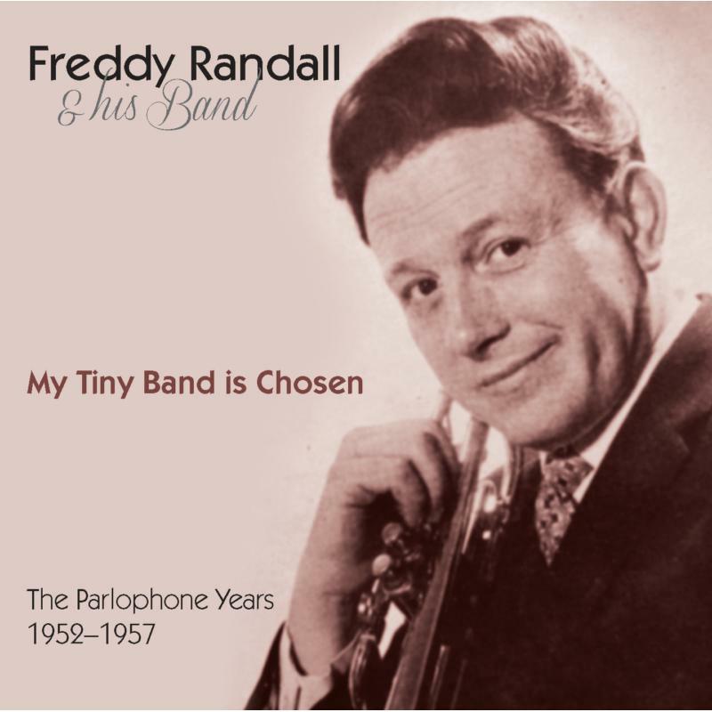 Picture of Freddy Randall & His Band - My Tiny Band Is Chosen - The Parlophone Years 1952-57