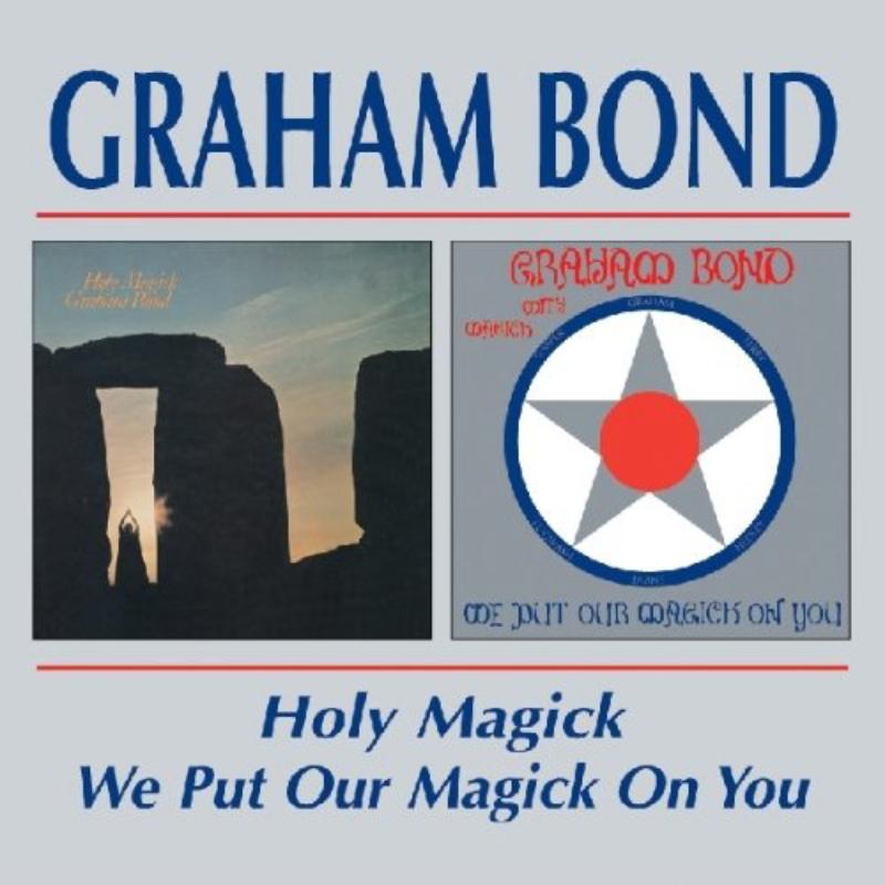 Picture of Graham Bond - Holy Magick / We Put Our Magick On You