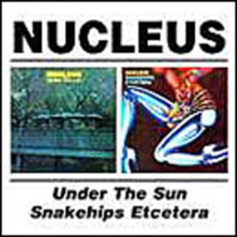 Picture of Nucleus - Under The Sun / Snake Hips Etcetera