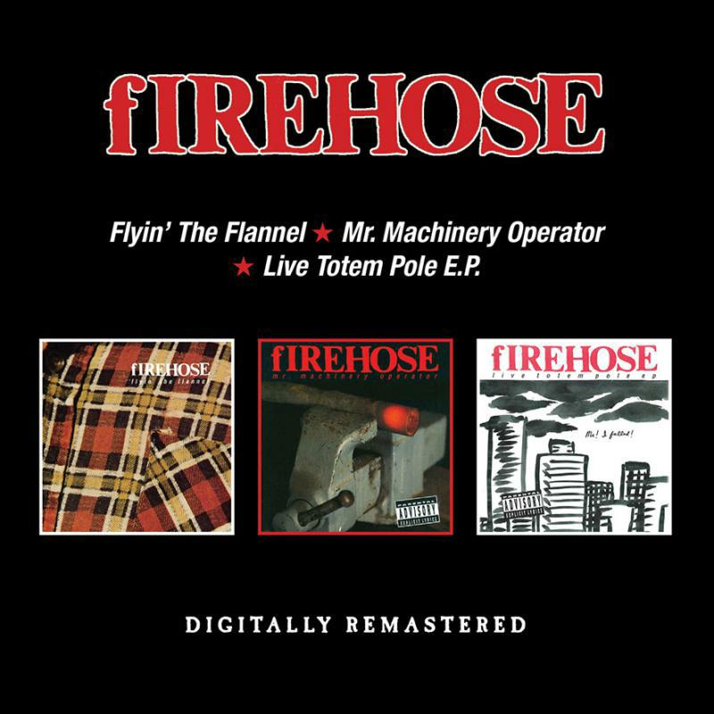 Picture of Firehose - Flyin' The Flannel / Mr. Machinery Operator / Live Totem Pole E.P.
