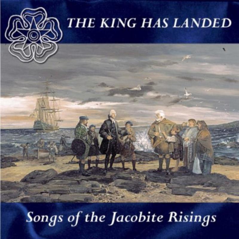 Picture of Various Artists - The King Has Landed: Songs Of The Jacobite Risings