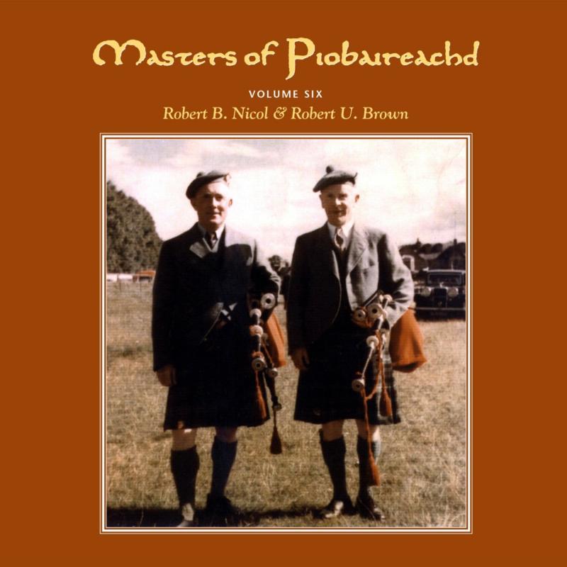 Picture of Robert B. Nicol & Robert U. Brown - Masters Of Piobaireached Volume 6