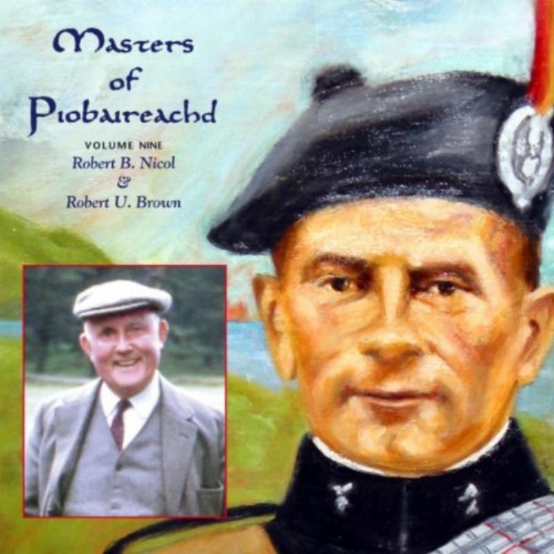 Picture of Robert B. Nicol & Robert U. Brown - Masters Of Piobaireachd Volume 9