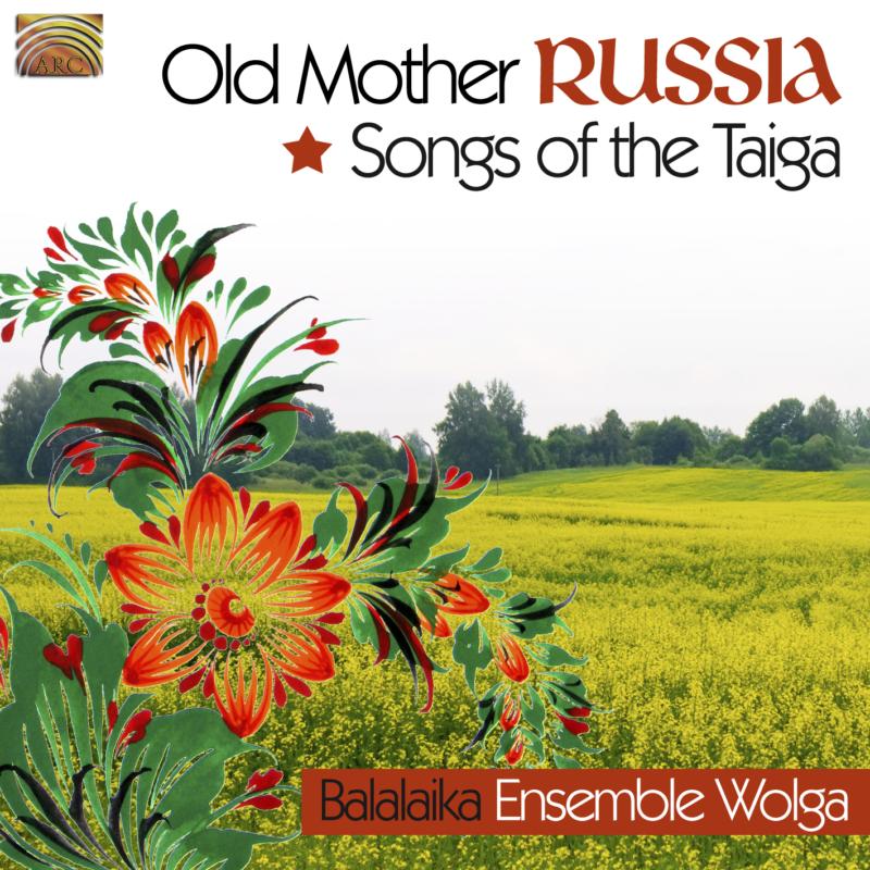 Picture of Balalaika Ensemble Wolga - Old Mother Russia: Songs Of The Taiga