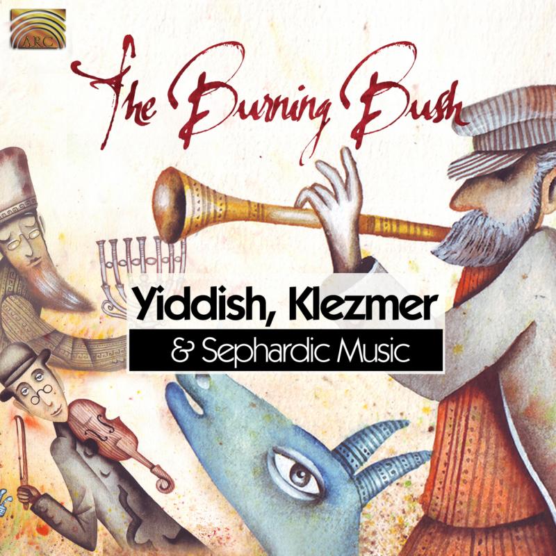 Picture of The Burning Bush - Yiddish, Klezmer & Sephardic Music