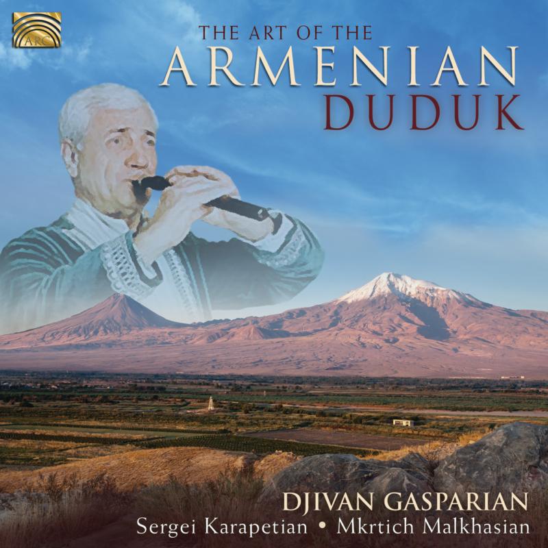 Picture of Djivan Gasparian, Sergei Karapetian & Mkrtich Malkhasian - The Art Of The Armenian Duduk