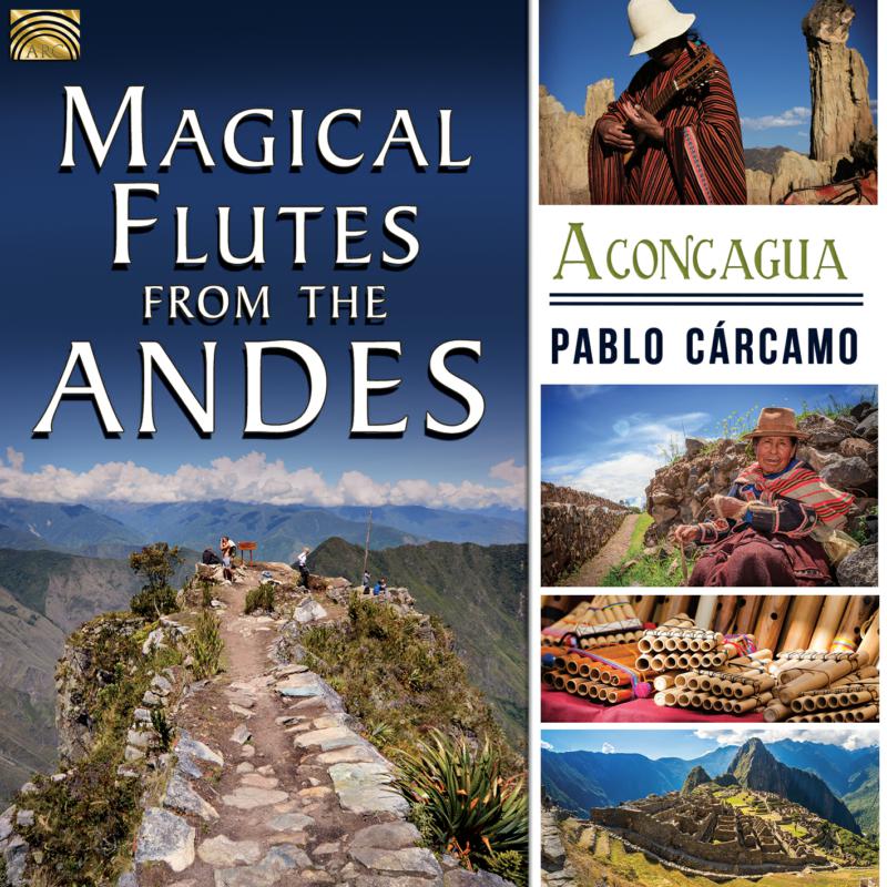 Picture of Pablo Carcamo - Magical Flutes From The Andes - Aconcagua