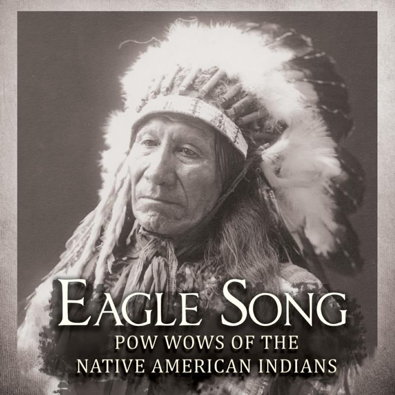 Picture of Various Artists - Eagle Song - Pow Wows Of The Native American Indians
