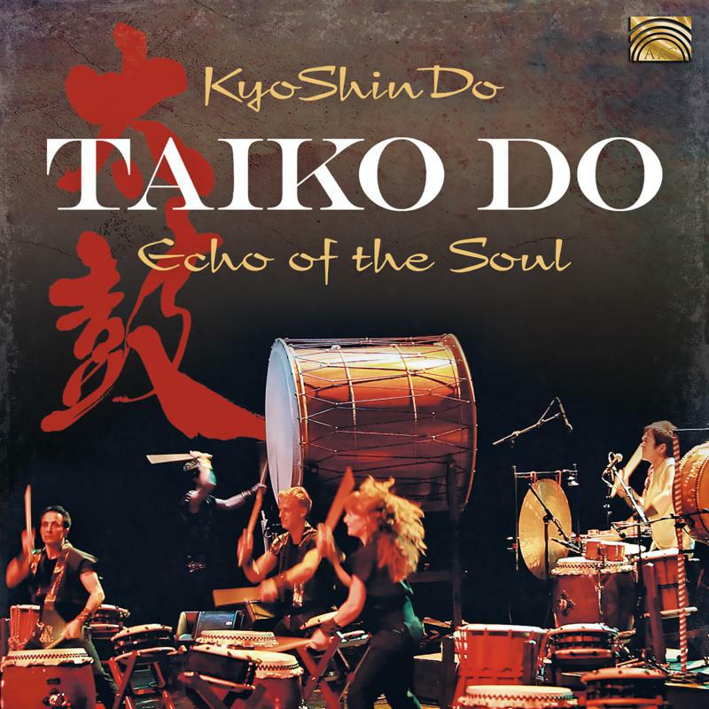 Picture of Kyoshindo - Taiko Do - Echo Of The Soul