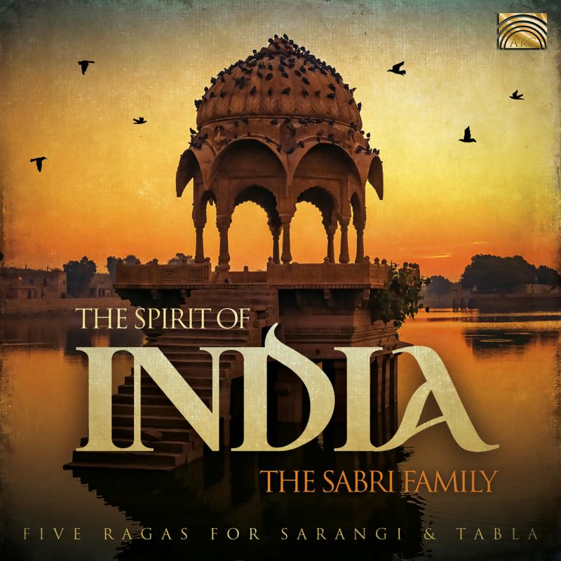 Picture of The Sabri Family - The Spirit Of India - Five Ragas For Sarangi And Tabla
