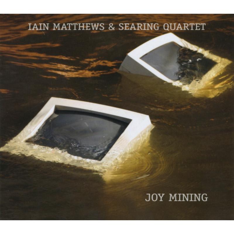 Picture of Iain Matthews & Searing Quartet - Joy Mining