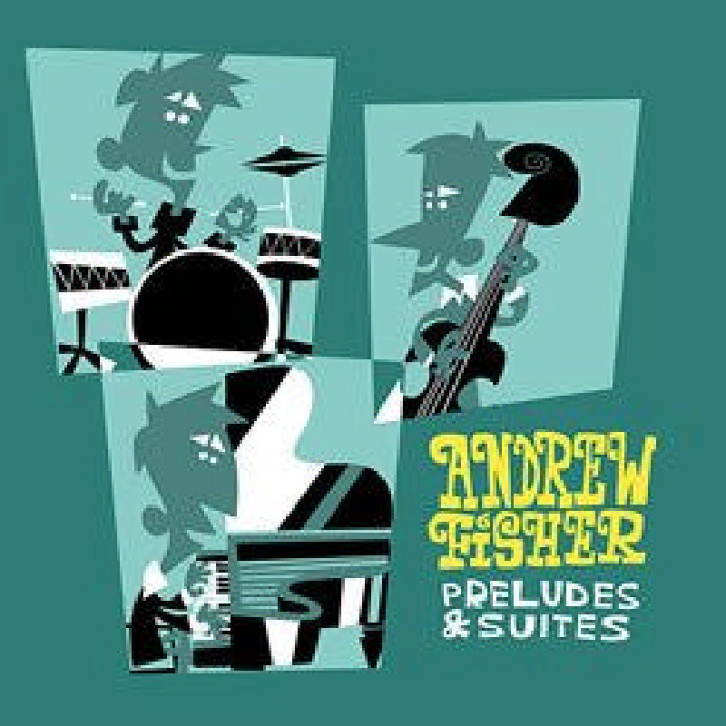 Picture of Andrew Fisher - Preludes & Suites