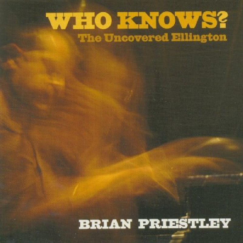 Picture of Brian Priestly - Who Knows?: The Uncovered Ellington