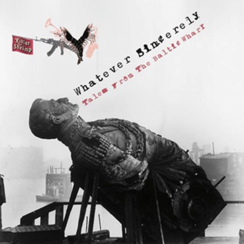 Picture of Killer Shrimp - Whatever Sincerely: Tales from the Baltic Wharf