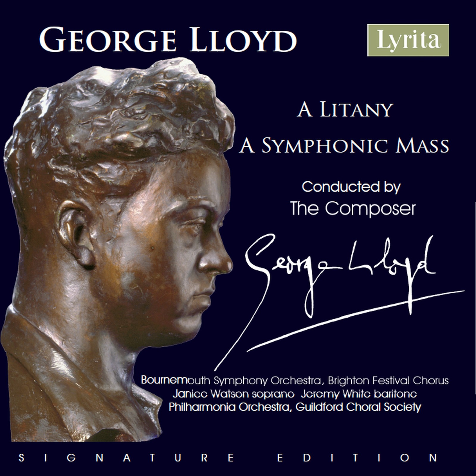 Picture of Bournemouth Symphony Orchestra; Brighton Festival Chorus; Janice Watson; Jeremy White; Guildford Choral Society; Philharmonia Orchestra; George Lloyd; Brendan O'Brien; Lazlo Heltay - George Lloyd: A Litany; A Symphonic Mass - Conducted by the composer