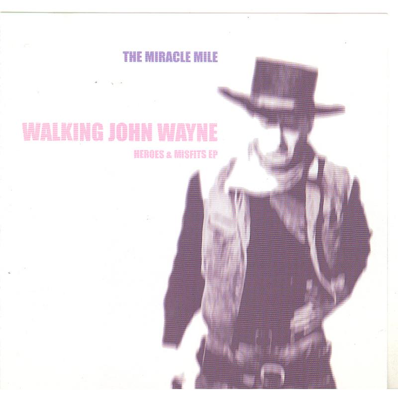 Picture of Miracle Mile - Walking John Wayne (Heroes & Misfits EP)