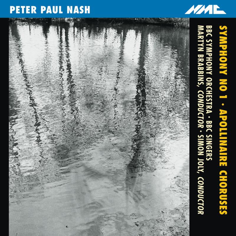 Picture of BBC Symphony Orchestra, BBC Singers, Martyn Brabbins - Peter Paul Nash: Symphony No. 1, Apollinaire Choruses