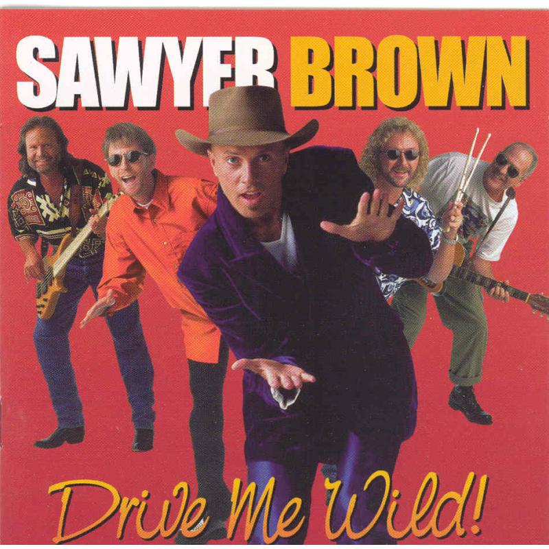 Picture of Sawyer Brown - Drive Me Wild
